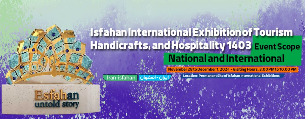 Isfahan to Host International Exhibition of Tourism, Handicrafts, and Hospitality