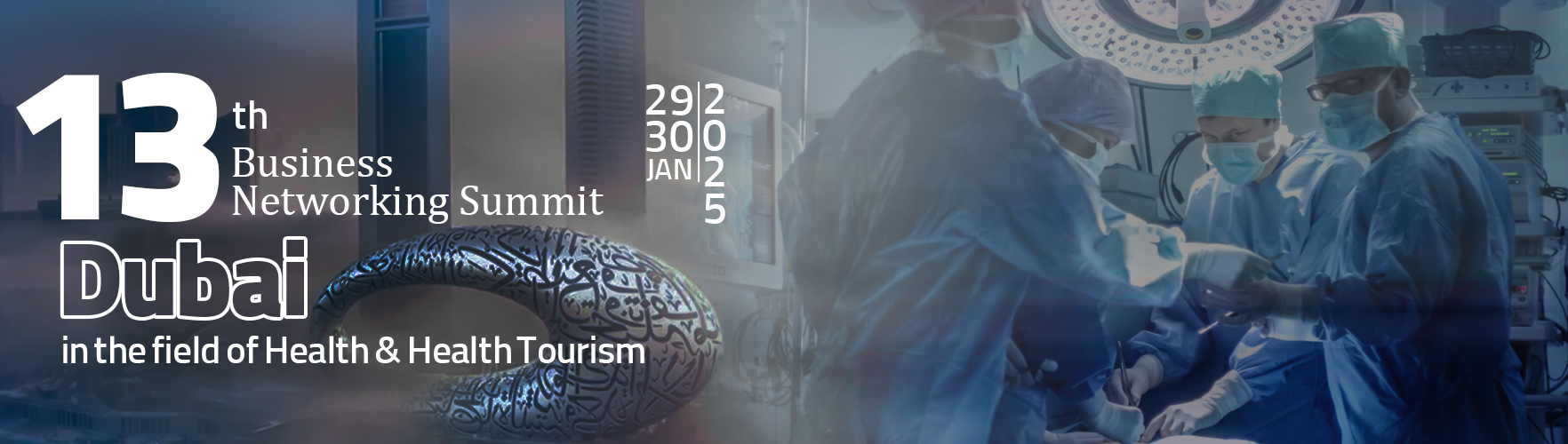 The 13th Business Networking Summit on Health and Health Tourism to be Held in Dubai